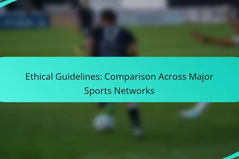 Ethical Guidelines: Comparison Across Major Sports Networks