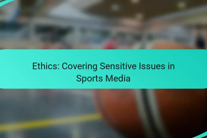 Ethics: Covering Sensitive Issues in Sports Media