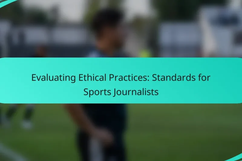 Evaluating Ethical Practices: Standards for Sports Journalists