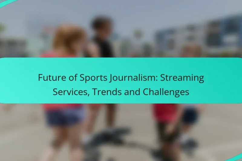 Future of Sports Journalism: Streaming Services, Trends and Challenges