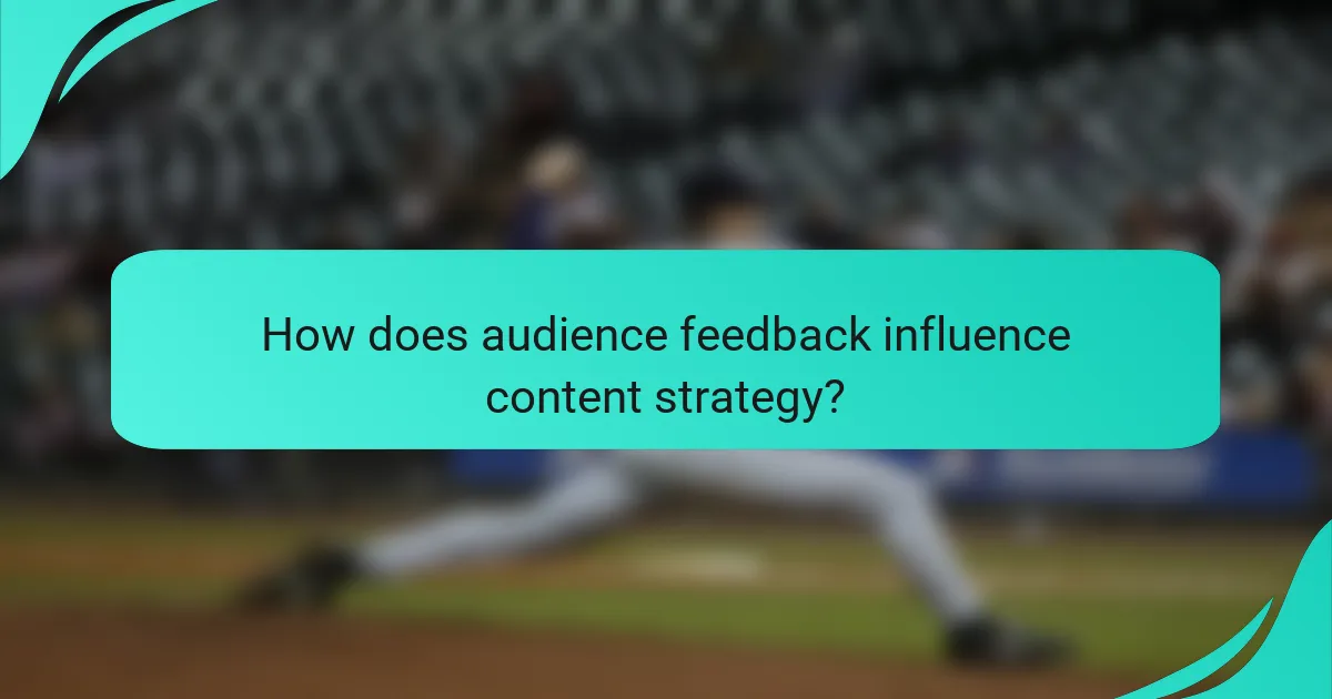 How does audience feedback influence content strategy?