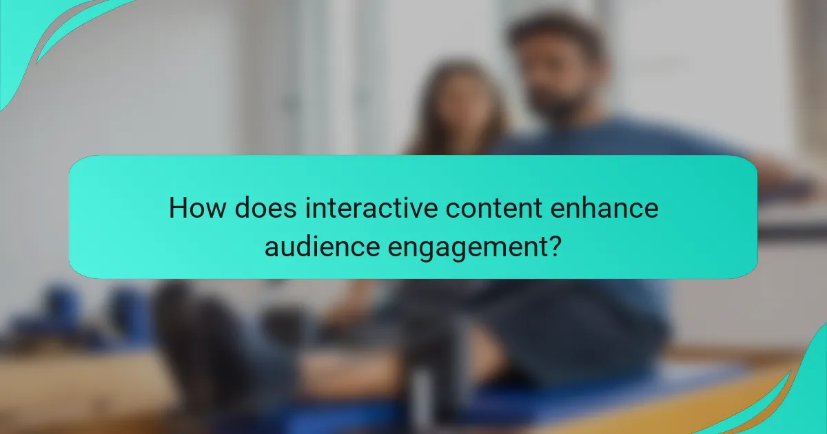 How does interactive content enhance audience engagement?