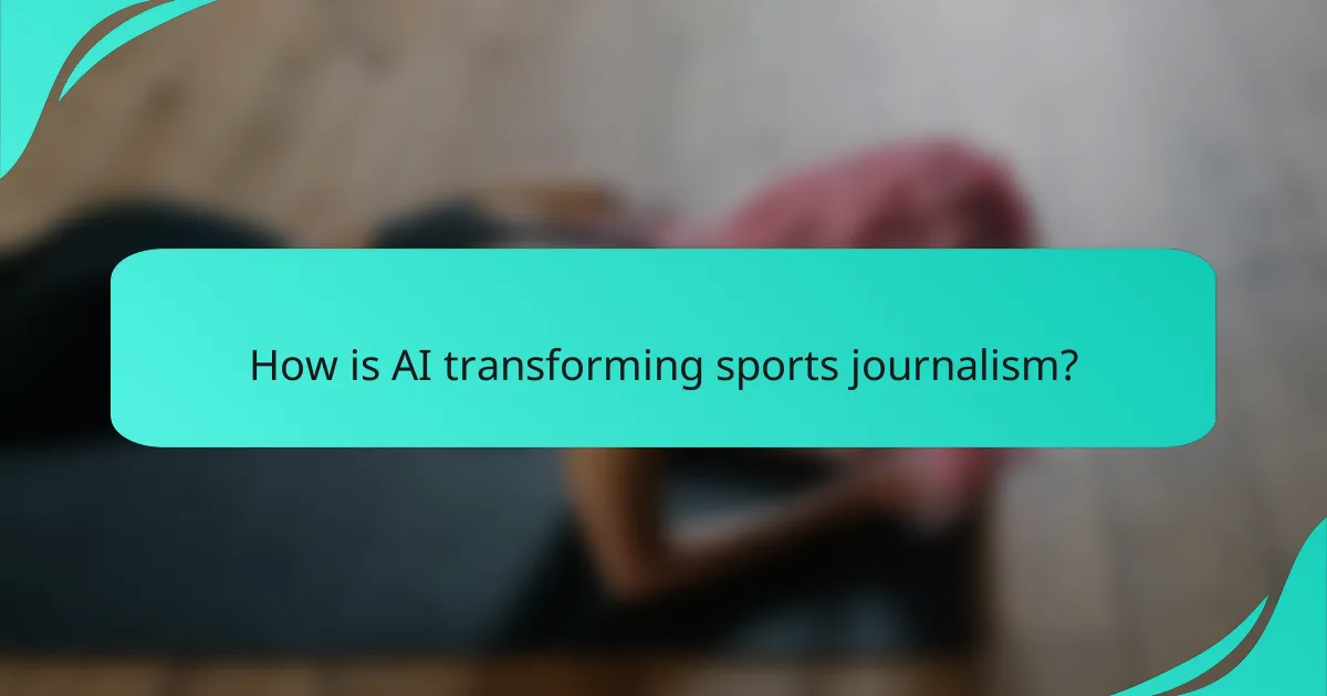 How is AI transforming sports journalism?