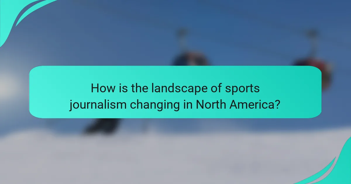 How is the landscape of sports journalism changing in North America?