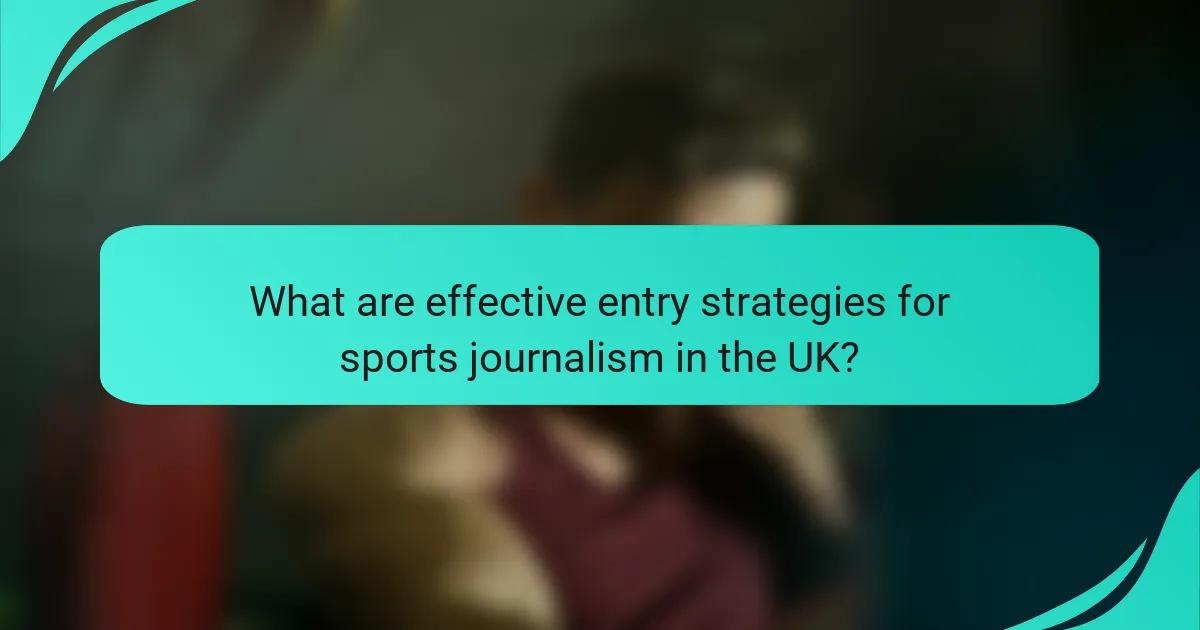 What are effective entry strategies for sports journalism in the UK?