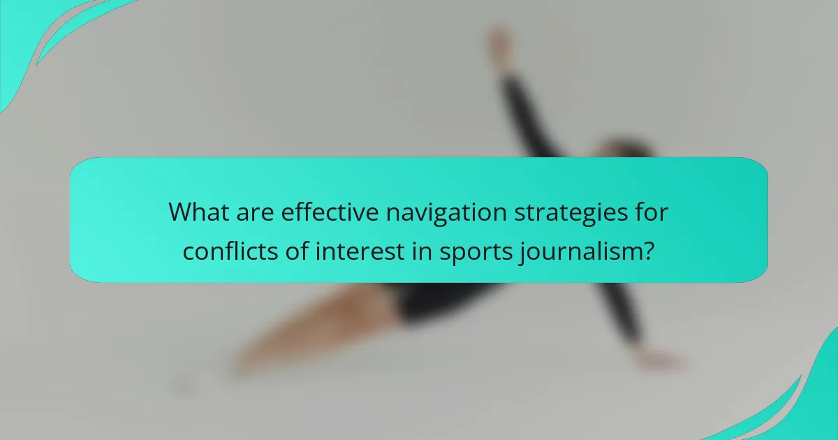 What are effective navigation strategies for conflicts of interest in sports journalism?