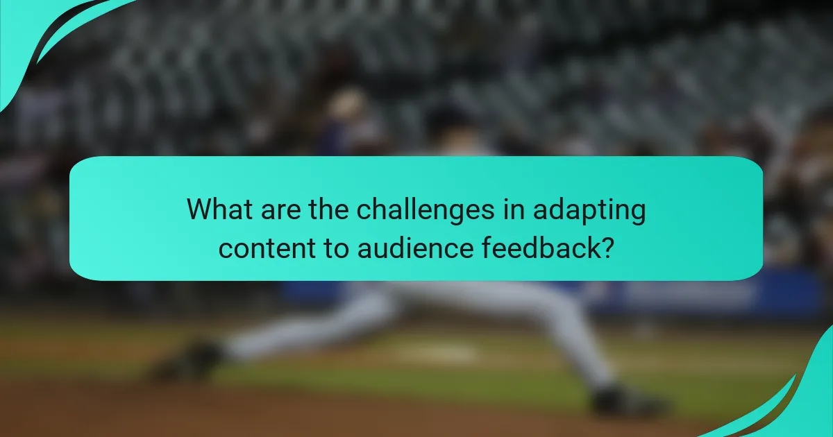 What are the challenges in adapting content to audience feedback?