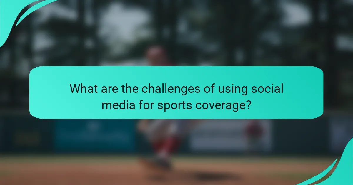 What are the challenges of using social media for sports coverage?