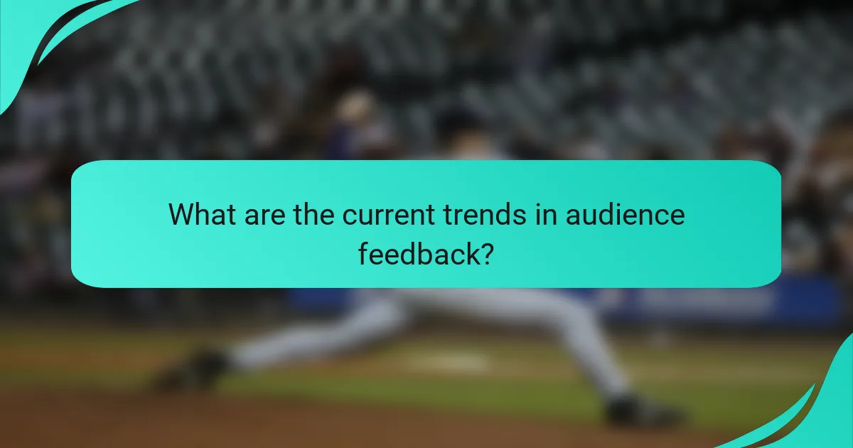 What are the current trends in audience feedback?
