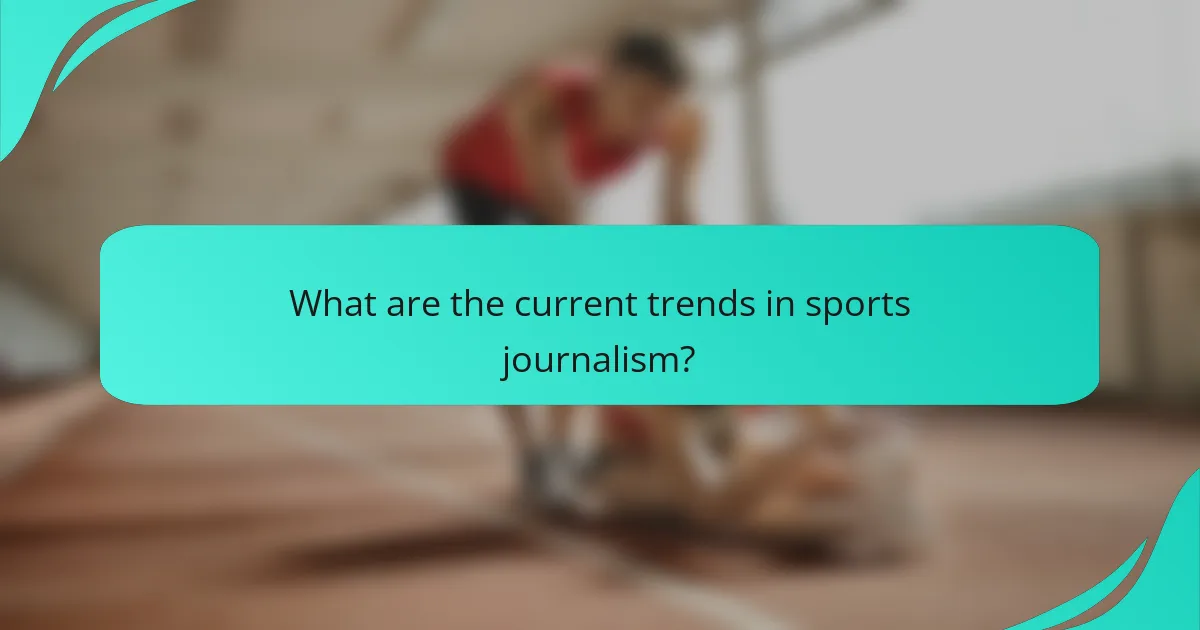 What are the current trends in sports journalism?