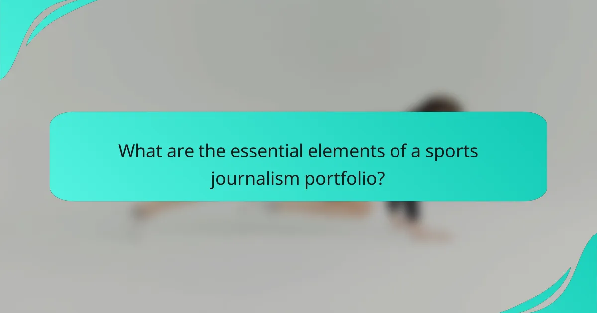 What are the essential elements of a sports journalism portfolio?