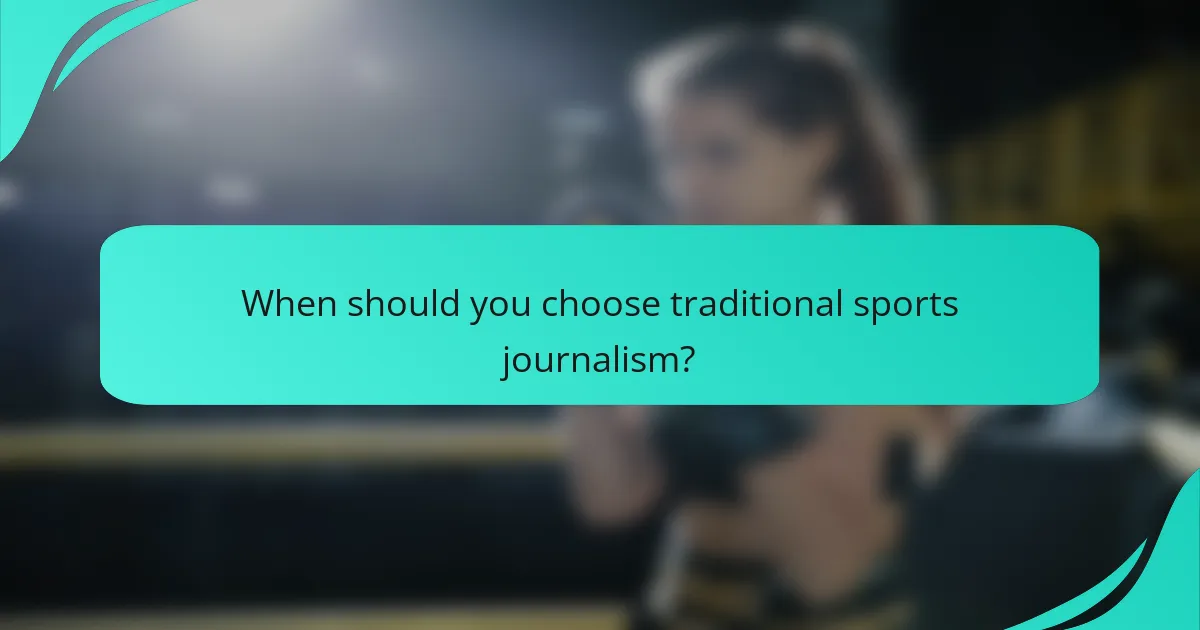 When should you choose traditional sports journalism?